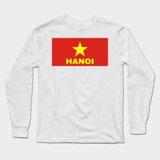 Hanoi City in Vietnamese Flag Long Sleeve T-Shirt